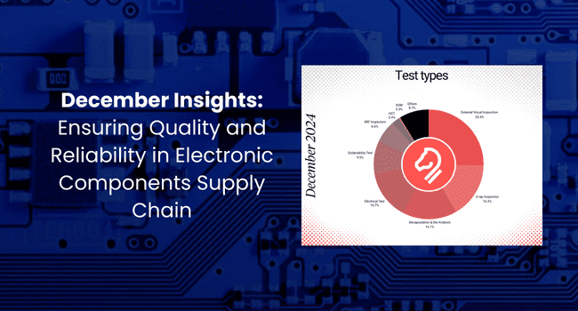 December Insights: Ensuring Quality and Reliability in Electronic Components Supply Chain
